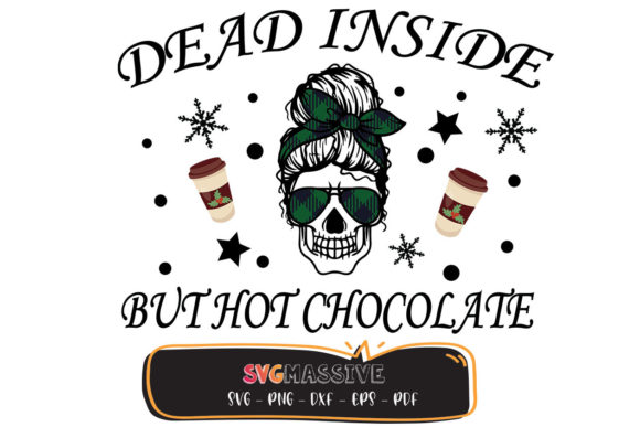 Dead Inside But Hot Chocolate Svg