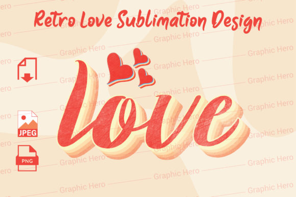 Retro Love Sublimation Design Vol.06: A Timeless Trend for Modern Creators